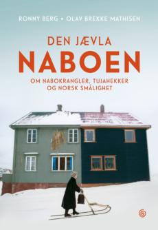 Den jævla naboen. Om nabokrangler, tujahekker og norsk smålighet